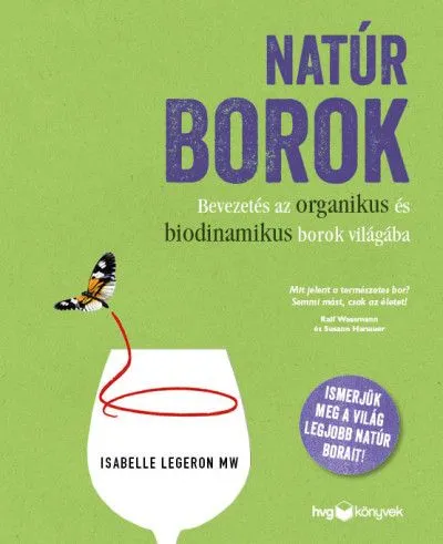 Natúr borok - Bevezetés az organikus és biodinamikus borok világába Ne maradj le