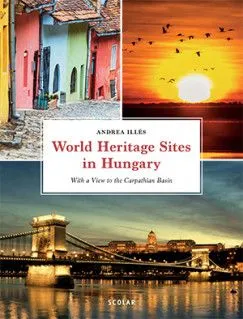 World Heritage Sites in Hungary ( Angol nyelvű) Exkluzív ajánlat