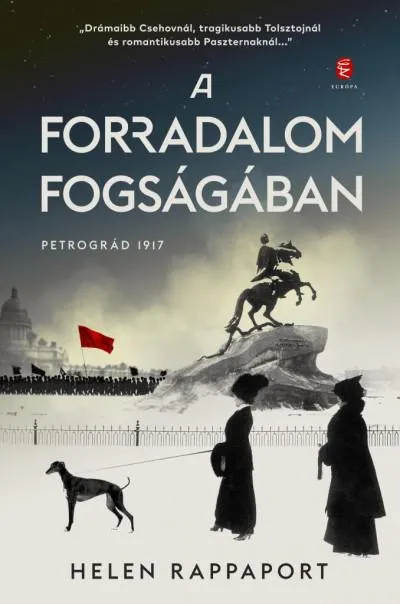 A forradalom fogságában - Petrográd 1917 Kedvezmény