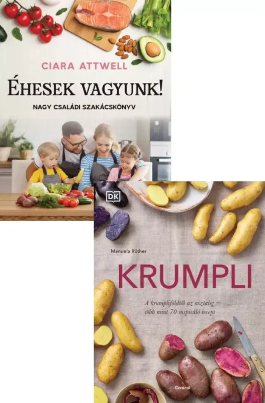 Árcsökkenés Krumpli + Éhesek vagyunk! - Nagy családi szakácskönyv