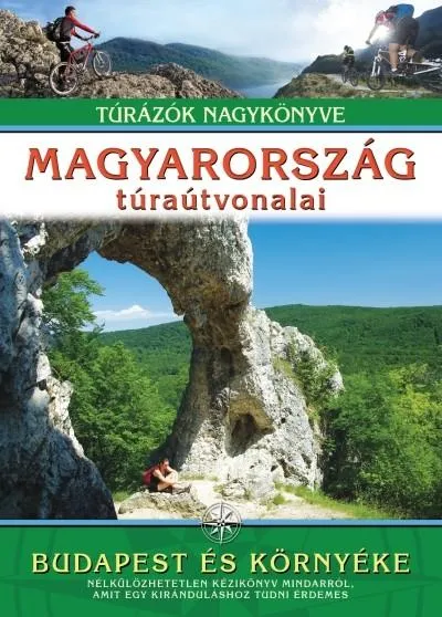 Magyarország túraútvonalai - Budapest és környéke /Túrázók nagykönyve Vásárlói kedvenc