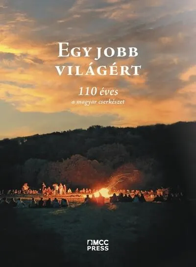 Végkiárusítás Egy jobb világért - 110 éves a magyar cserkészet