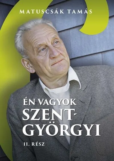 Újdonság Én vagyok Szent-Györgyi II. rész