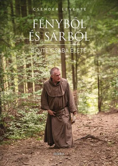 Biztonságos fizetés Fényből és sárból - Böjte Csaba élete