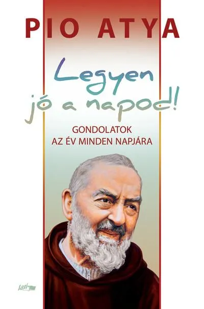 Csak ma Legyen jó a napod! - Gondolatok az év minden napjára