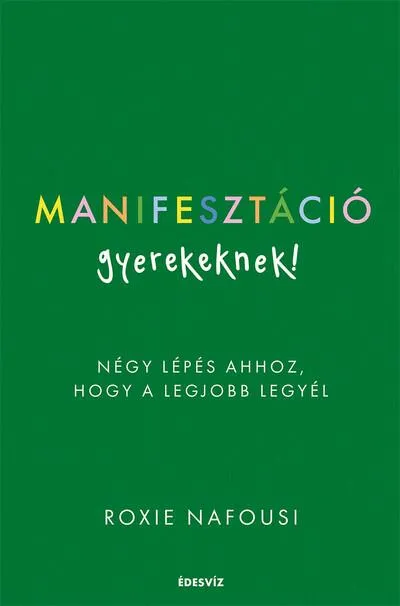 Biztonságos fizetés Manifesztáció gyerekeknek - Négy lépés ahhoz, hogy a legjobb legyél