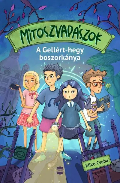 Exkluzív ajánlat Mítoszvadászok 1. - A Gellért-hegy boszorkánya