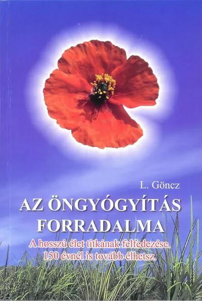 Szezonális akció Az öngyógyítás forradalma - A hosszú élet titkának felfedezése - 150 évnél is tovább élhetsz.