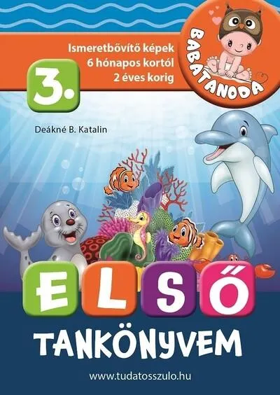 Babatanoda - Első tankönyvem 3. rész - Ismeretbővítő képek 6 hónapos kortól - Tudatos Szülő Gyors szállítás