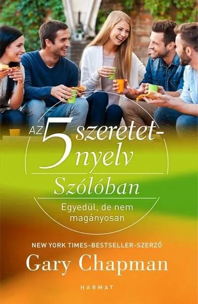 Az 5 szeretetnyelv: Szólóban - Egyedül, de nem magányosan (új kiadás) Legnépszerűbb