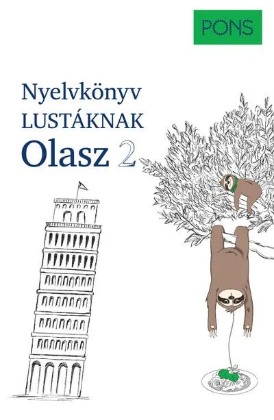 Népszerű PONS Nyelvkönyv lustáknak Olasz 2 - Újrakezdenéd vagy bővítenéd a tudásodat, de nincs kedved magolni? Tanulj olaszul másként!