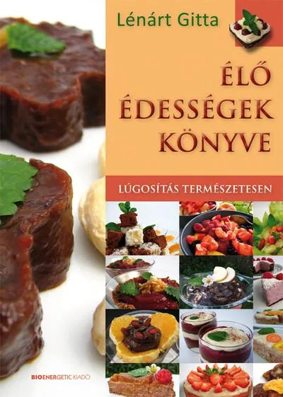 Élő édességek könyve - Lúgosítás természetesen (új kiadás) Akciós ár