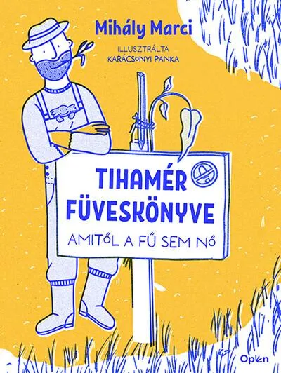 Azonnali szállítás Tihamér füveskönyve - Amitől a fű sem nő