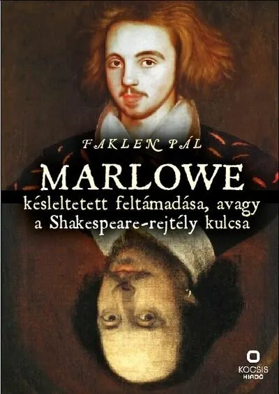 Különleges ajánlat Marlowe késleltetett feltámadása, avagy a Shakespeare-rejtély kulcsa