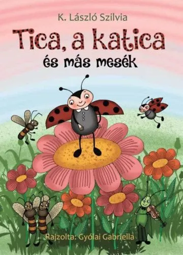 Tica, a katica és más mesék Ne maradj le