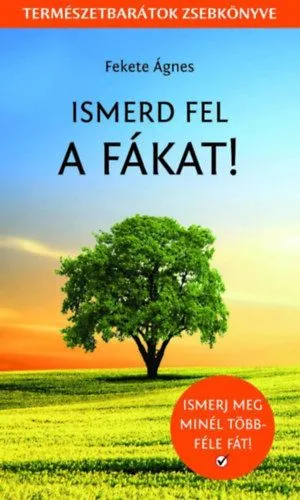Ismerd fel a fákat! - Természetbarátok zsebkönyve Árengedmény