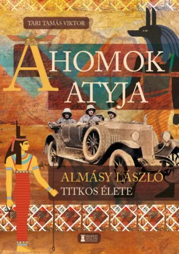 A Homok Atyja - Almásy László titkos élete Szuper ajánlat