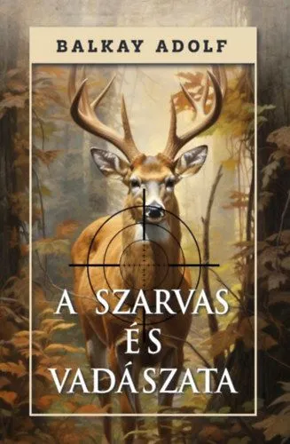 Népszerű A szarvas és vadászata