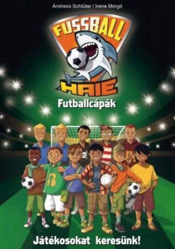Szuper akció Futball Cápák - Játékosokat keresünk!