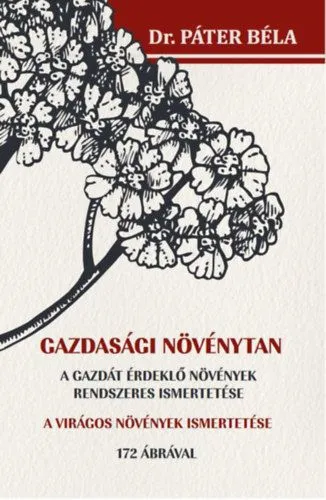 Gazdasági növénytan - A gazdát érdeklő növények rendszeres ismertetése Legkelendőbb