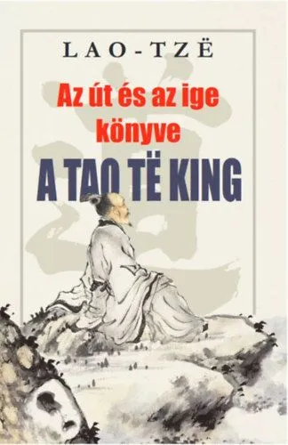 Az út és az ige könyve - A Tao Te King Outlet