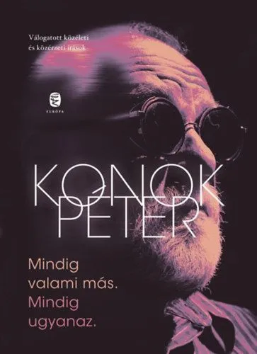 Bestseller Mindig valami más. Mindig ugyanaz. - Válogatott közéleti és közérzeti írások