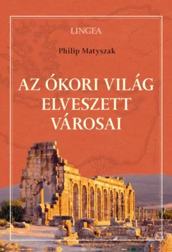 Az ókori világ elveszett városai Kihagyhatatlan ajánlat