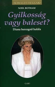 Legkelendőbb Gyilkosság vagy baleset? - Diana hercegnő halála