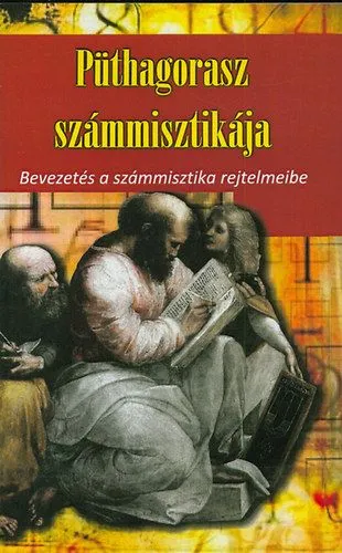 Püthagorasz számmisztikája - Bevezetés a számmisztika rejtelmeibe Expressz kézbesítés
