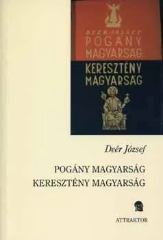 Legnépszerűbb Pogány magyarság - kereszténység magyarság