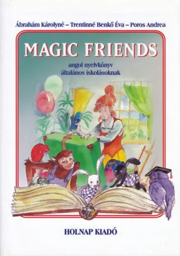 Kihagyhatatlan ajánlat Magic Friends - Angol nyelvkönyv általános iskolásoknak - Angol nyelvkönyv általános iskolásoknak