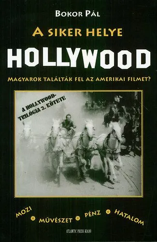 A siker helye Hollywood - Magyarok találták fel az amerikai filmet? Expressz kézbesítés