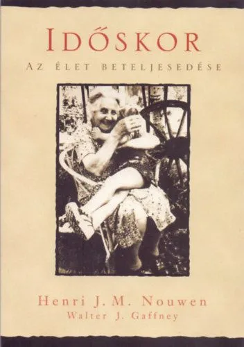 Időskor - Az élet beteljesedése Biztonságos vásárlás