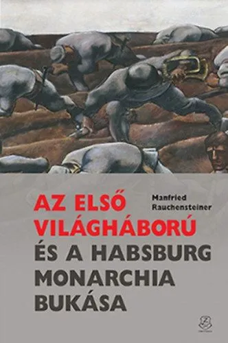 Kedvezményes ár Az első világháború és a Habsburg Monarchia bukása