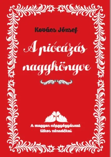 Bestseller A piócázás nagykönyve - A magyar népgyógyászat titkos záradékai