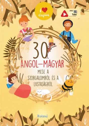 30 angol-magyar mese a szorgalomról és a lustaságról Azonnali szállítás