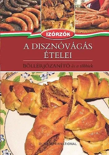 A disznóvágás ételei - Böllérjózanító és a többiek - Ízőrzők 4. Kedvezményes ár