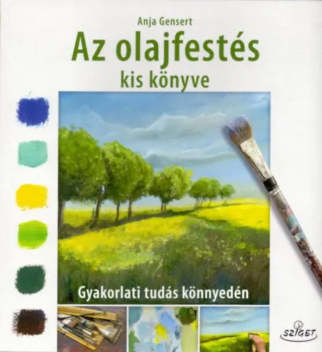 Biztonságos fizetés Az olajfestés kiskönyve - Gyakorlati tudás könnyedén