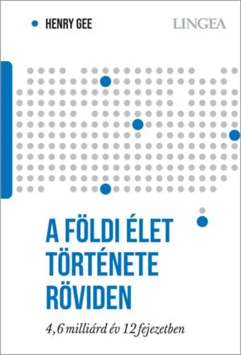 A földi élet története röviden - 4,6 milliárd év 12 fejezetben Azonnali szállítás