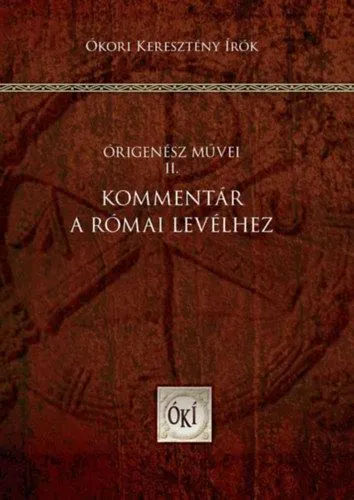Kommentár a Római levélhez - Órigenész művei II. Kedvezmény