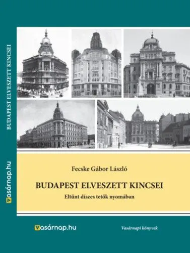 Outlet Budapest elveszett kincsei - Eltűnt díszes tetők nyomában