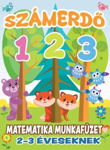 Számerdő 1,2,3 - Matematika munkafüzet 2-3 éveseknek Szuper akció