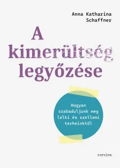 Árengedmény A kimerültség legyőzése - Hogyan szabaduljunk meg lelki és szellemi terheinktől