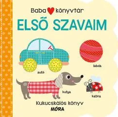 Biztonságos vásárlás Babakönyvtár - Első szavaim - Kukucskálós könyv