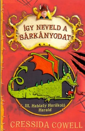 Így neveld a sárkányodat 1. - III. Hablaty Harákoló Harald Outlet