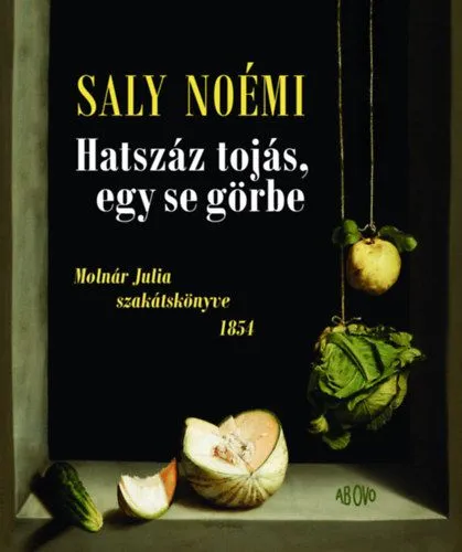 Hatszáz tojás, egy se görbe - Molnár Julia szakátskönyve 1854 Árengedmény