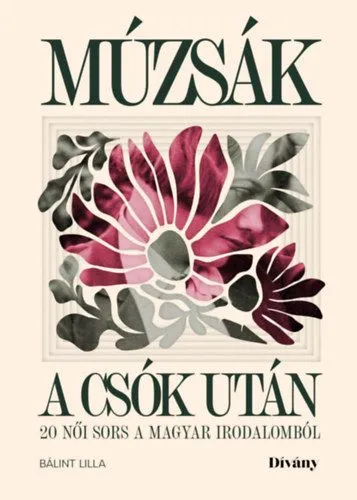 Biztonságos fizetés Múzsák a csók után - 20 női sors a magyar irodalomból