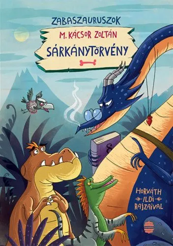 Csak ma Sárkánytörvény - Zabaszauruszok 2.