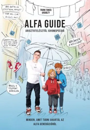 Alfa Guide - Minden, amit tudni akartál az alfa generációról Bestseller