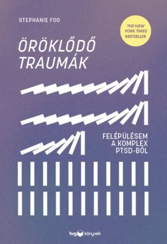 Népszerű Öröklődő traumák - Felépülésem a komplex PTSD-ből